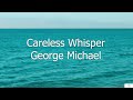 Careless Whisper - George Michael (Subtitulada en Inglés y en Español)