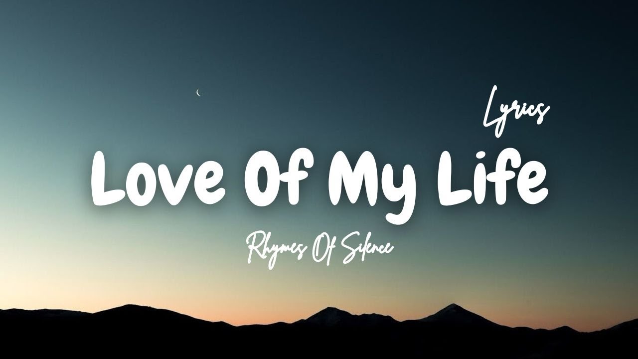 Love Of My Life — Emotional Romantic Love Song Lyrics | Heartfelt Deep Love Song