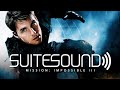 Mission impossible iii  ultimate soundtrack suite