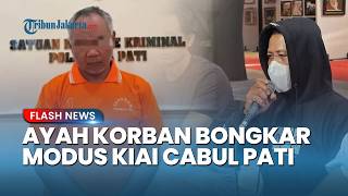 Download lagu Ayah Korban Bongkar Modus Kiai Cabul di Pati, Pakai Doktrin Alam Gaib dan Ancaman Spiritual