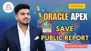 📑 Save Public Report in Interactive Report in Oracle APEX – Step by Step | @thanigaisolutions News