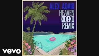 Alex Adair - Heaven (Kideko Remix) [Audio]