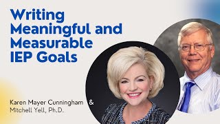 Writing Meaningful and Measurable IEP Goals | Karen Mayer Cunningham & Dr. Mitchell Yell