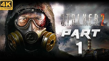 S.T.A.L.K.E.R. 2: HEART OF CHORNOBYL Gameplay Part 1 / No Commentary【4K UHD】