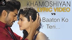 Khamoshiyan vs Baaton Ko teri full songs free download  - Durasi: 3:24. 