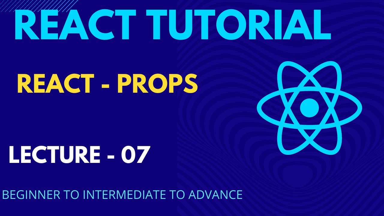 React JS tutorial - 07 | React Props | full react props (properties ...