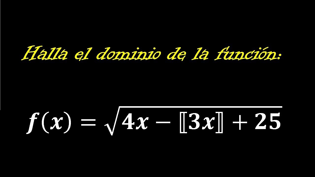 DOMINIO DE LA FUNCIÓN RAÍZ CUADRADA CON MÁXIMO ENTERO