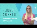 JOGO ABERTO - 24/03/2021 - PROGRAMA COMPLETO