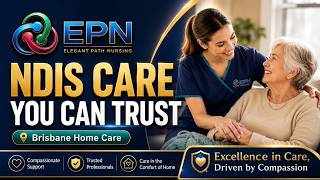 NDIS Nursing Care in Brisbane | Elegant Path Nursing| Excellence in Care, Driven by Compassion.