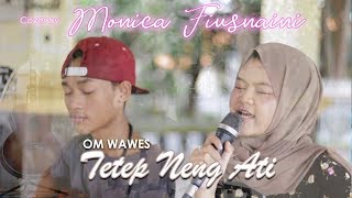 Om Wawes - Tetep Neng Ati ( Cover Monica )