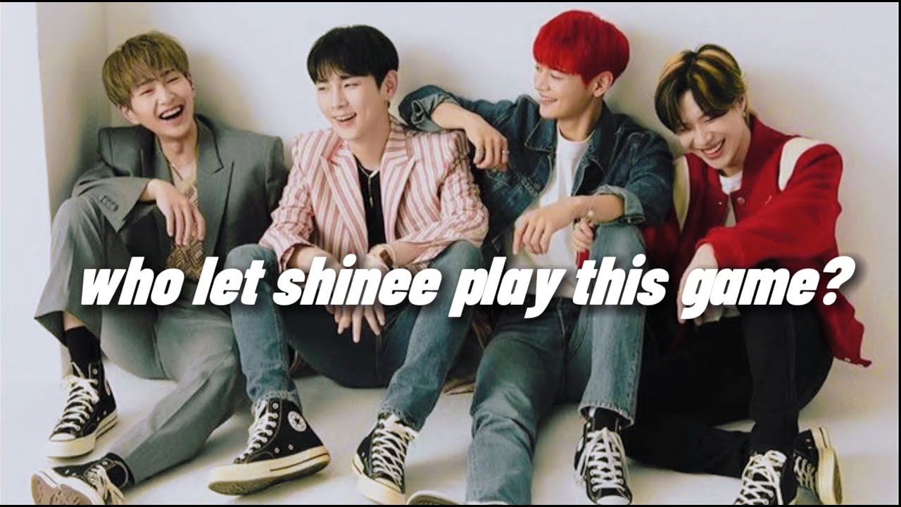 who let shinee play this game?