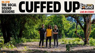 Cuffed Up - Full Performance (LIVE on 88.5FM The SoCal Sound)
