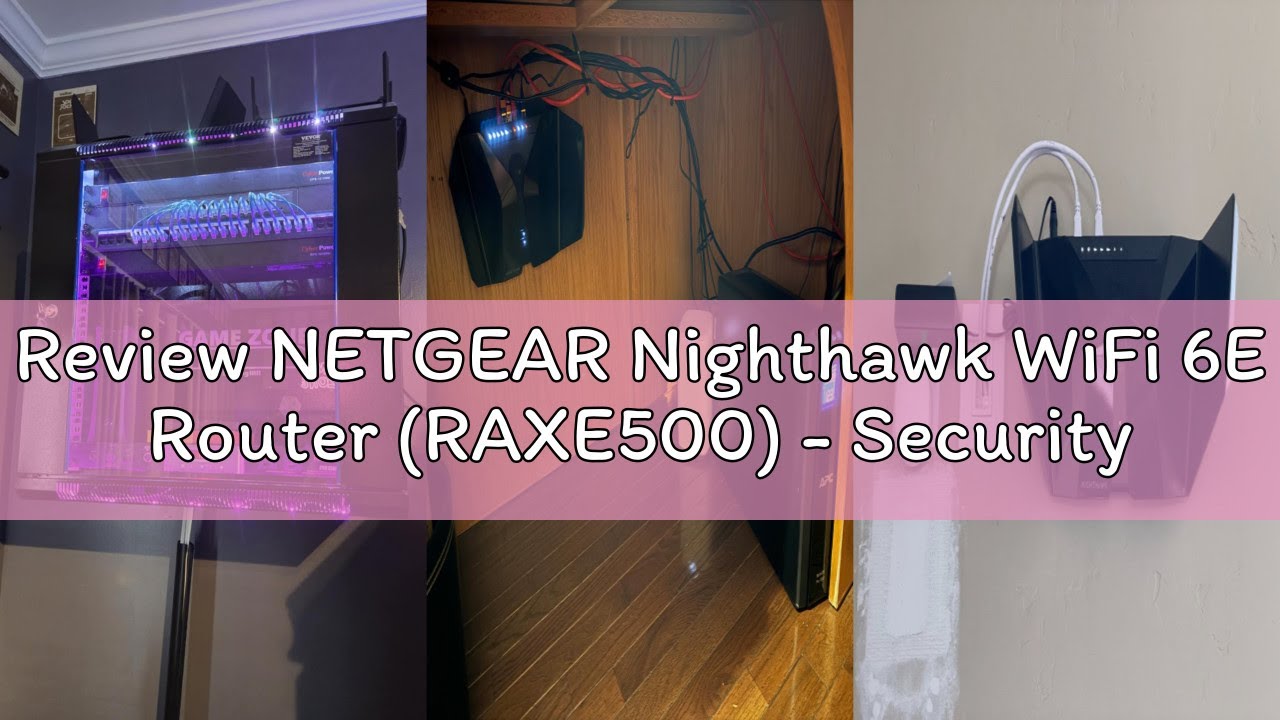 Review NETGEAR Nighthawk WiFi 6E Router (RAXE500) - Security Features, 12-Stream Gigabit Router AXE1