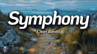 Clean Bandit - Symphony (Lyrics) feat. Zara Larsson