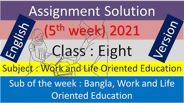 English Version Class 8 Work and Life Oriented Education 5th week 2021 assignment Solution