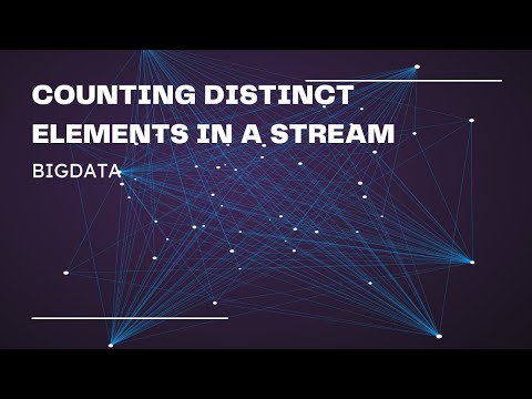 COUNTING DISTINCT ELEMENTS IN A STREAM (BIG DATA)