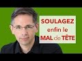 Soulagez le mal de tête et douleur au cou: conseils et exercices