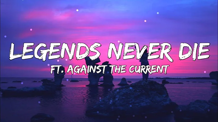 Legends Never Die Lyrics Ft Against The Current 1H...