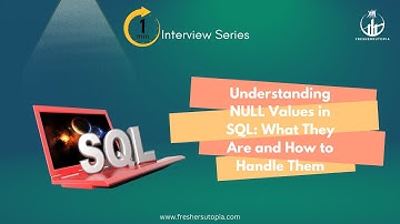 Understanding NULL Values in SQL: What They Are and How to Handle Them