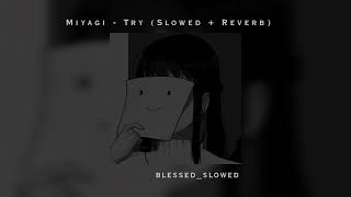 Убиваю себя каждую божую ночь.. / Miyagi - Try (Slowed + Reverb)