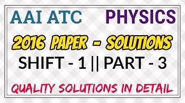 AAI ATC 2016 Shift-1 Physics Solutions - Part - 3