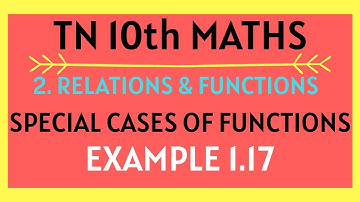 10th std RELATIONS & FUNCTIONS SPECIAL CASES OF FUNCTIONS AND EXAMPLE 1.17
