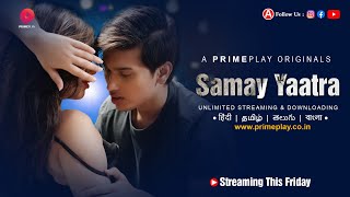  Samay Yaatra Primeplay Originals Official Trailer Release Streaming This Friday 