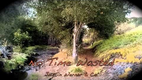 No Time Wasted Justin Werner & Co