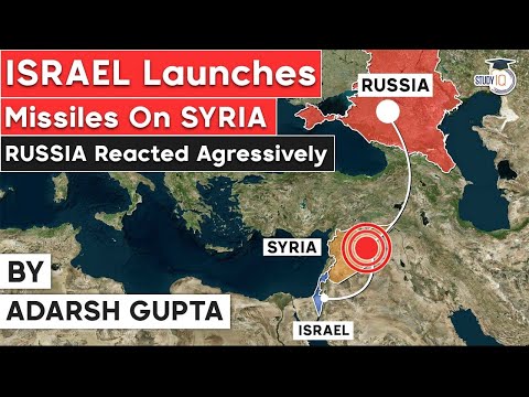 Israel And Russia Could Be In A State Of War In Syria - Geopolitics Current Affairs For UPSC