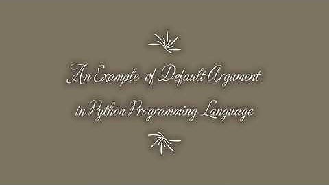 An Example  of Default Argument in Python Programming Language - MDP Versatile
