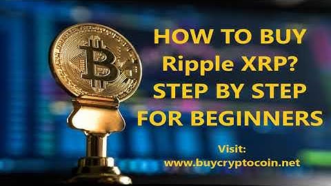 How to buy Ripple XRP? Step by Step for beginners