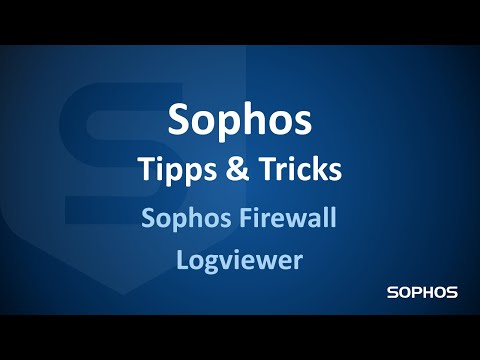 Sophos Tipps & Tricks - Sophos Firewall Logviewer