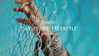 K.Breezy The Great - Juvenile Set It Off Freestyle (Shot By @AToneyFilmz)