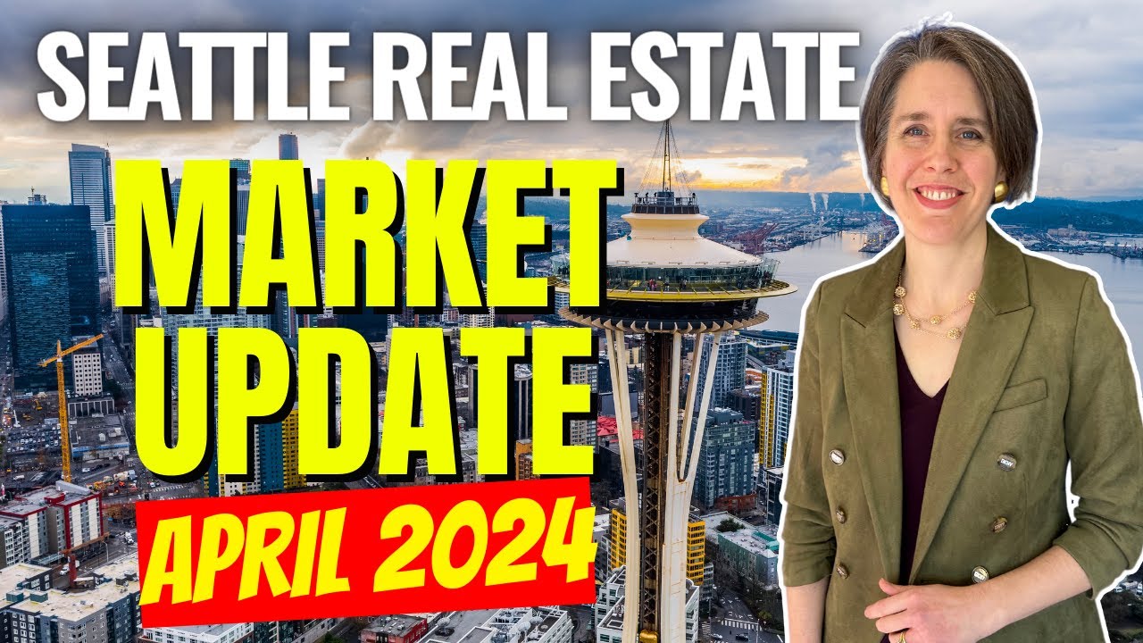 April 2024 Seattle Real Estate Market Overview - Don't Miss The Latest Updates!