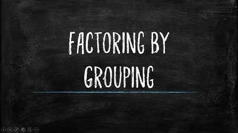 Factoring Trinomials - Grouping Method