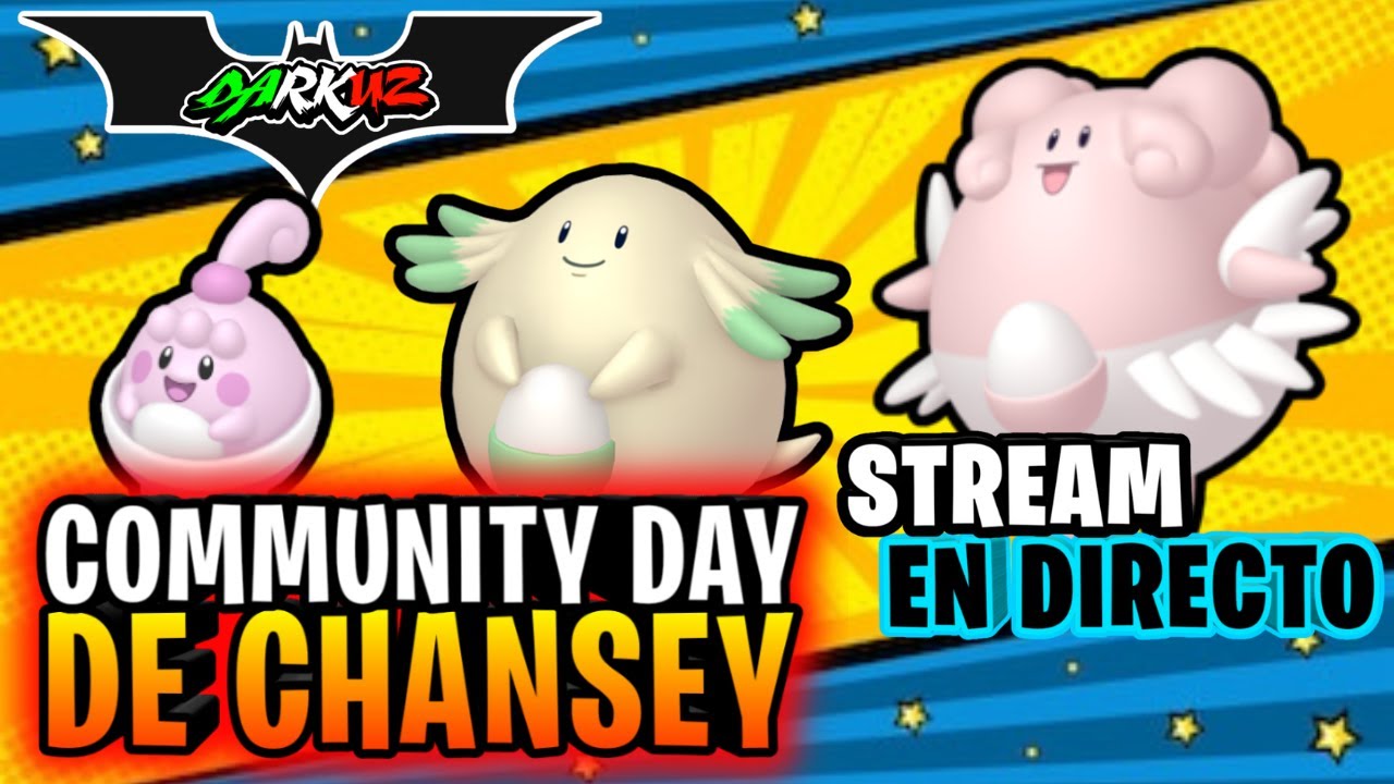 DAY de CHANSEY en Pokémon Go en Directo🕹 YouTube