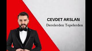 Cevdet Arslan - Derelerden Tepelerden
