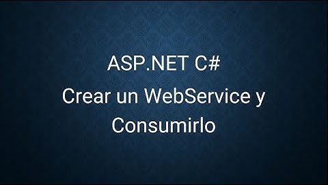 ASP.NET C#  2- Cómo Crear un Webservice y Consumirlo