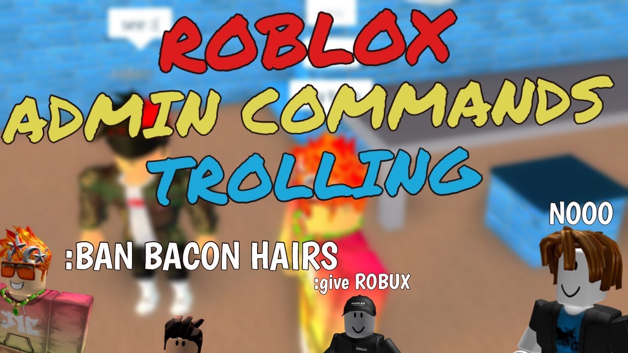 Roblox Admin Commands Trolling Ok - top 5 most annoying roblox admin commands with poke