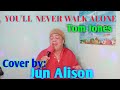 You Ll Never Walk Alone Tom Jones Cover By Jun Alison mp3
