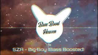 SZA - Big Boy (Bass Boosted) (4K) (HQ)