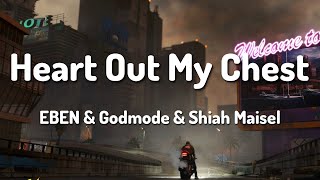 EBEN & Godmode & Shiah Maisel - Heart Out My Chest (Lyrics) Resimi