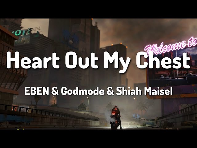 EBEN & Godmode & Shiah Maisel - Heart Out My Chest (Lyrics) 