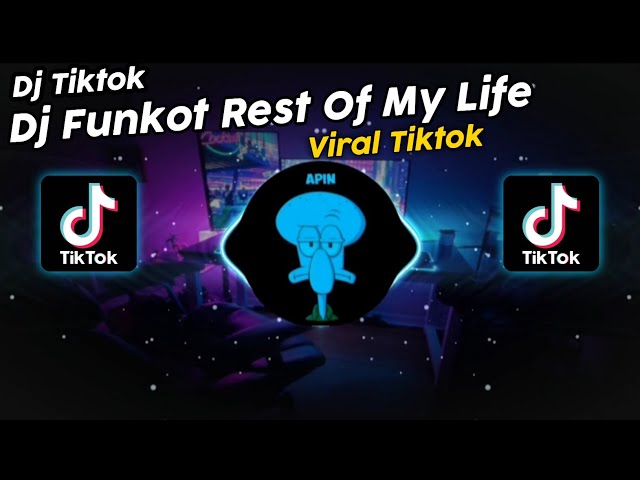 DJ FUNKOT FOR THE REST OF MY LIFE VIRAL TIK TOK TERBARU 2023!! class=