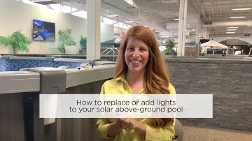 How to replace or add lights to your solar above-ground pool