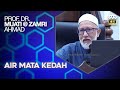 Air mata kedah  prof dr muati  zamri ahmad