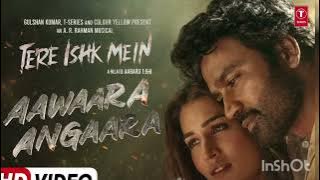 Aawara Angaara | Heart Touching Romantic Song | Tere Ishk Mein