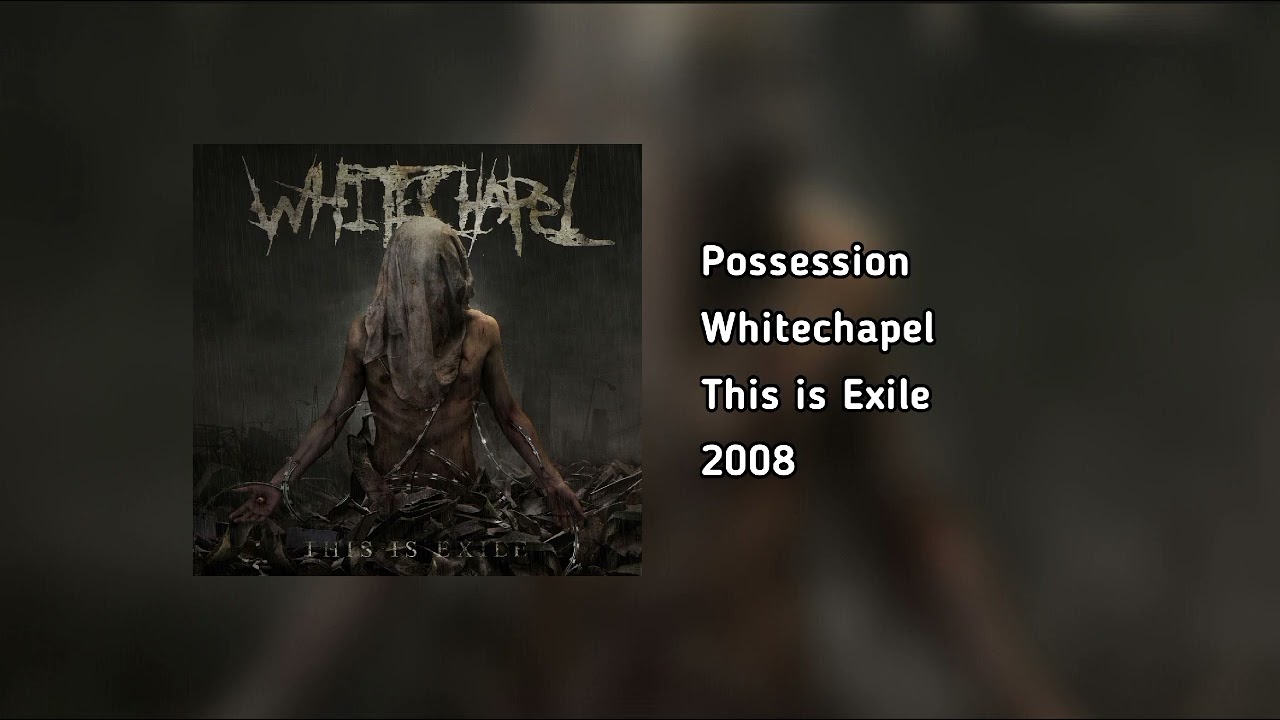 Whitechapel - Possession (HQ Audio)