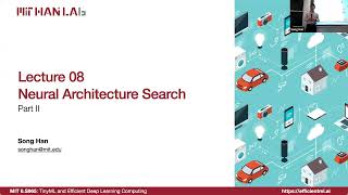 Lecture 08 - Neural Architecture Search (Part II) | MIT 6.S965