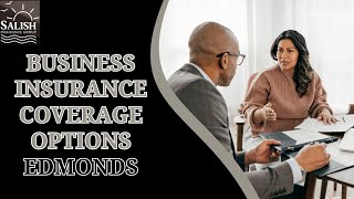 Business Insurance Coverage Options Edmonds